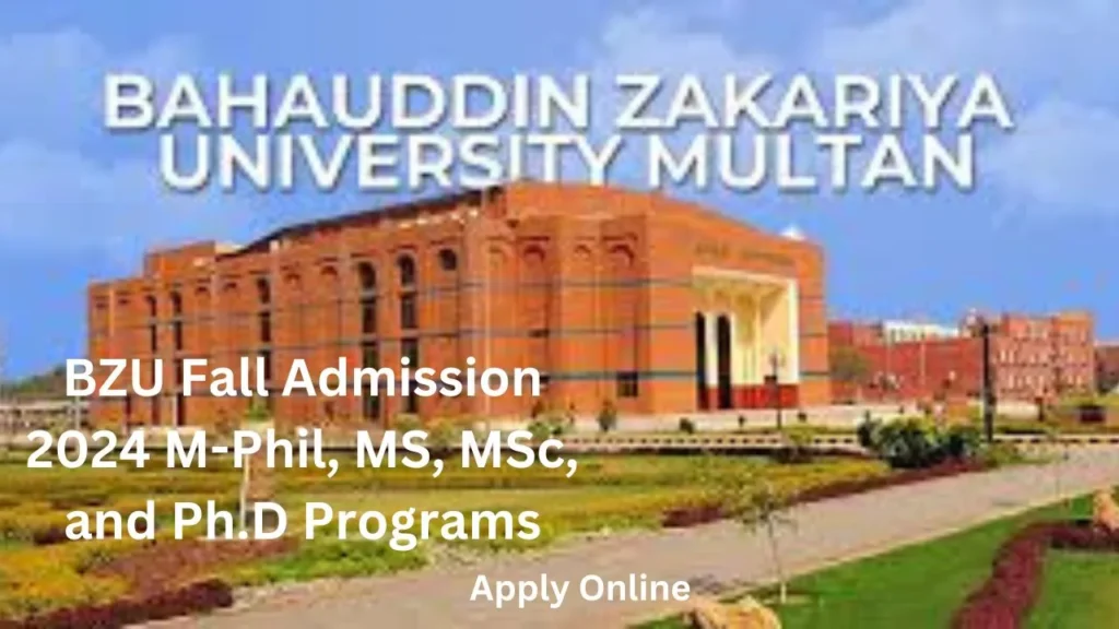 BZU Fall Admission 2024 | M-Phil, MS, MSc, and Ph.D Programs