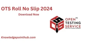 OTS Roll No Slip 2024