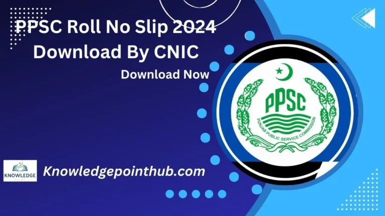 PPSC Roll No Slip 2024 Download By CNIC