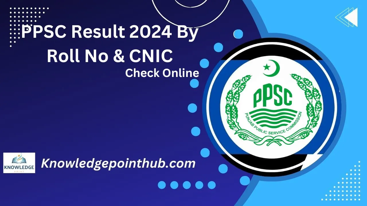 PPSC Result 2024 By Roll No & CNIC