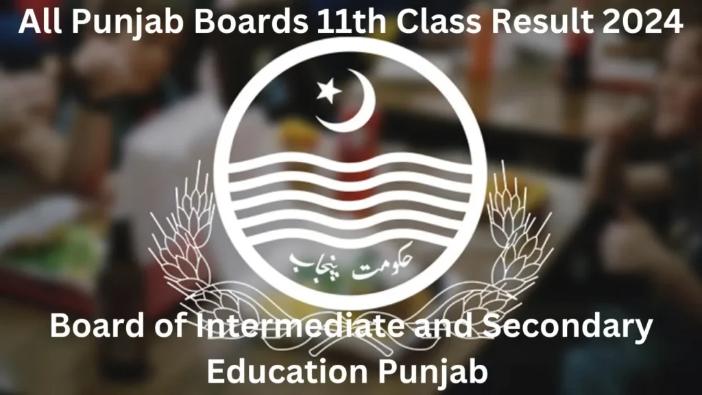 All Punjab Boards 11th Class Result 2024 Check Online