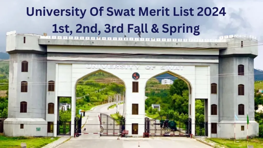 University Of Swat Merit List 2024 1st, 2nd, 3rd Fall & Spring